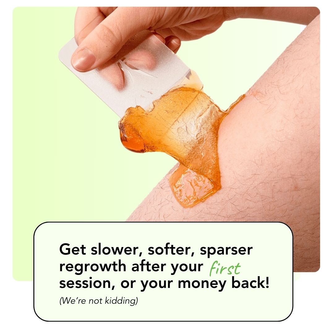 Get slower, softer, sparser regrowth after your first session or your money back! (We're not kidding) Image shows hair removal with Sugar Me Smooth Flicker and Body Sugar Wax