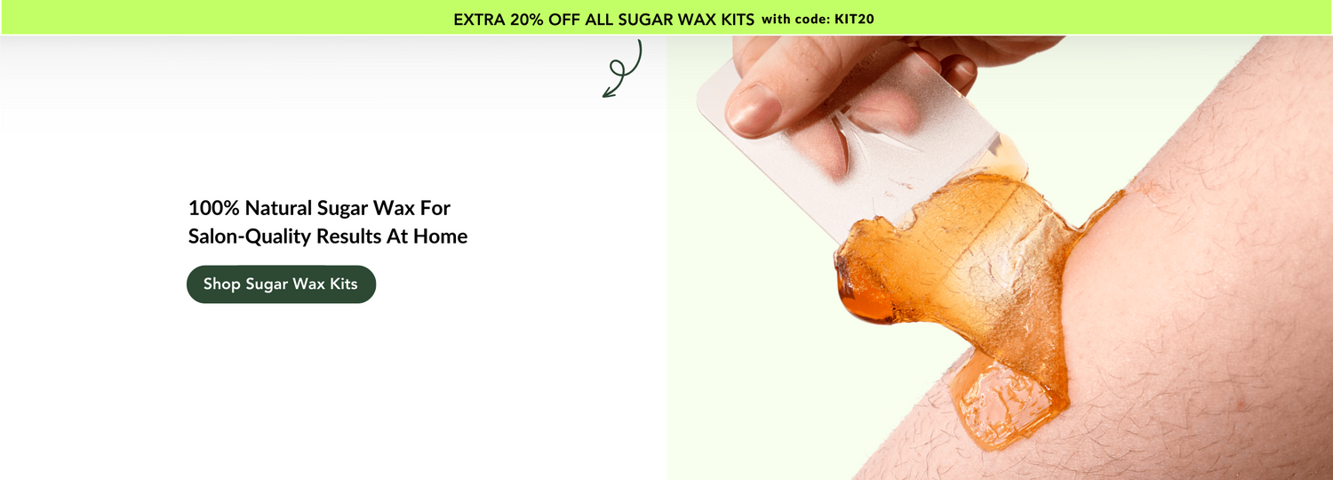 100% Natural Sugar Wax For Salon-Quality Results At Home. Shop Sugar Wax Kits. Take an extra 20% off all sugar wax kits with code: KIT20