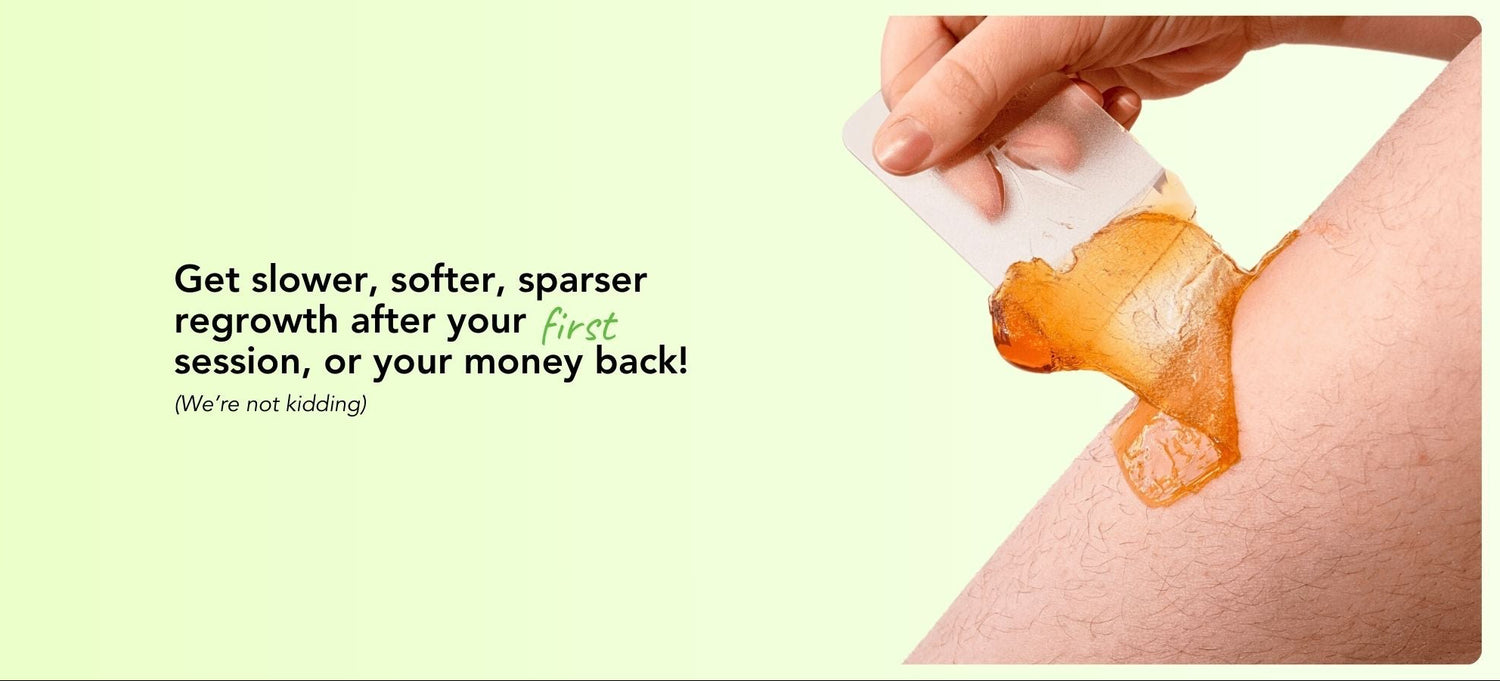Get slower, softer, sparser regrowth after your first session or your money back! (We're not kidding) Image shows hair removal with Sugar Me Smooth Flicker and Body Sugar Wax