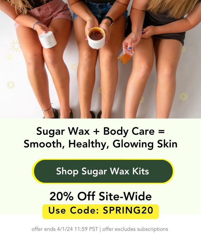 Sugar wax + body care = smooth, healthy;thy, glowing skin. Shop Sugar Wax kits. 20% off site-wide. Use code: Spring20
